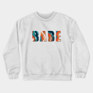 Papercut quote Babe in bold retro colors Crewneck Sweatshirt